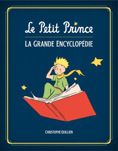 Le Petit Prince  L'Encyclopedie illustree - Christophe Q