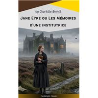 Jane Eyre ou Les Mémoires d'une institutrice