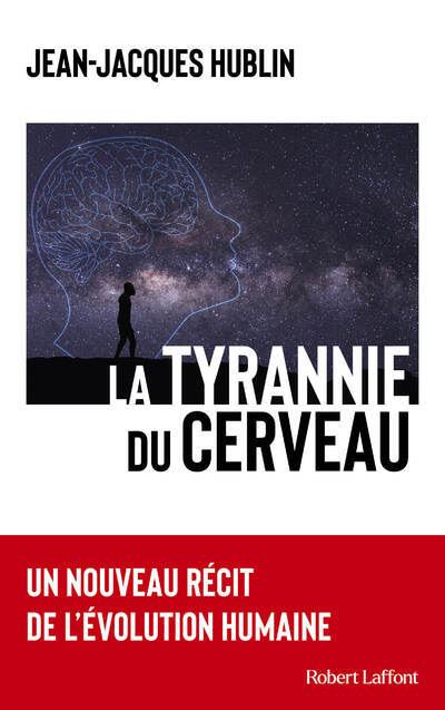 La tyrannie du cerveau - Jean-Jacques Hublin - Robert Laffont - broché - Etude