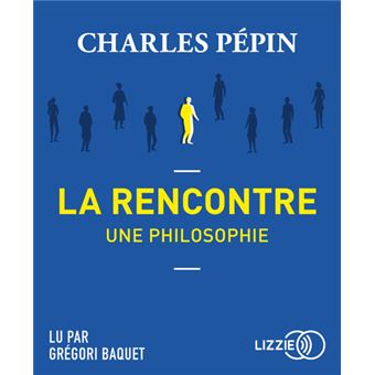 La rencontre, une philosophie - 1