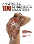 Anatomie et 100 étirements essentiels