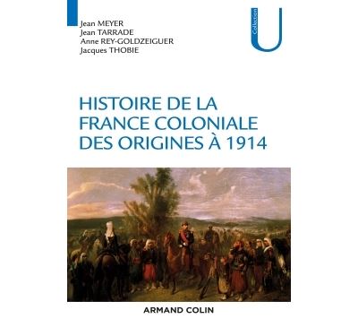 Histoire de la France coloniale - Des origines a 1914