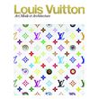 LOUIS VUITTON. ART, mode et architecture. Edition Limitée. Design