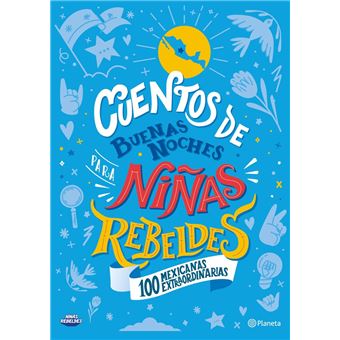 Cuentos de buenas noches para niñas rebeldes. 100 mexicanas extraordinarias - 1