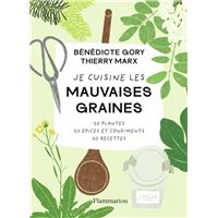 Je cuisine les mauvaises graines