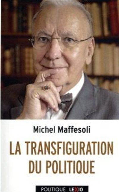 La transfiguration du politique - Michel Maffesoli - Cerf - Poche - Essai