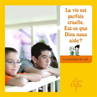 Et qui donc est dieu - module 6 - enfant - la vie est parfoi
