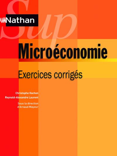 Nathan Microéconomie - Exercices Corrigés Sup - Reynald-Alexandre Laurent - Broché - Scolaire / Universitaire - Image 1