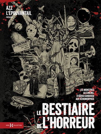 Le Bestiaire de l'horreur - Les monstres au cinéma, d'Aïcha Kandisha aux xénomorphes