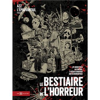 Le bestiaire de l'horreur : les monstres au cinéma, d'Aïcha Kandisha aux xénomorphes | Azz l'Epouvantail - youtubeur. Auteur