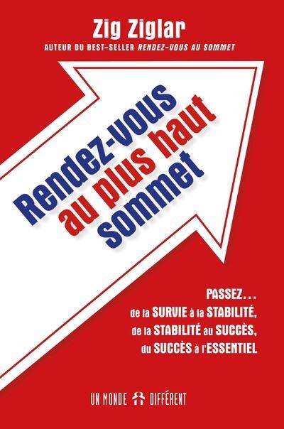 Rendez-vous au plus haut sommet - Ziglar Zig - Un Monde Different - broché - Guide - Un Monde Different