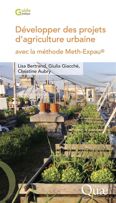 Développer des projets d'agriculture urbaine avec la méthode Meth-Expau® - Lisa Bertrand - Quae - broché - Guide