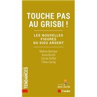 Touche pas au grisbi ! - Les nouvelles figures du Dieu argen