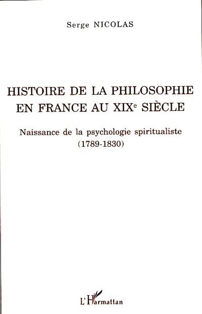 Histoire de la philosophie en France au XIXe siecle Naissanc