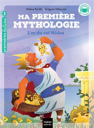 Ma premiere mythologie - L'or du roi Midas CP/CE1 6/7 an