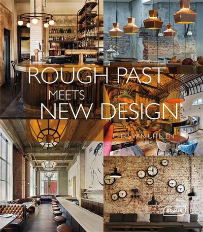 Rough past meets new design - Chris Van Uffelen - relié