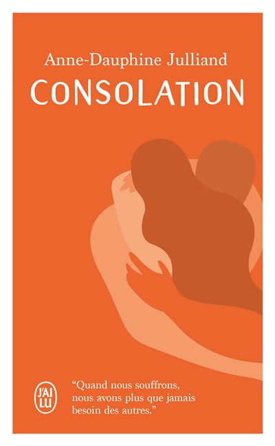 Consolation - Anne-Dauphine Julliand - J'ai Lu - Poche - Témoignage