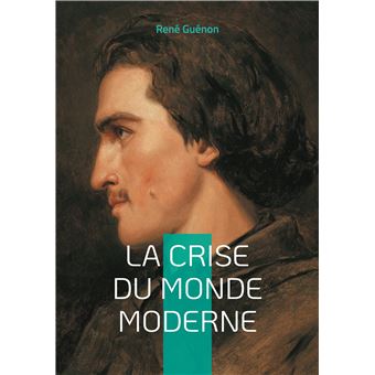 La Crise du Monde Moderne - 1