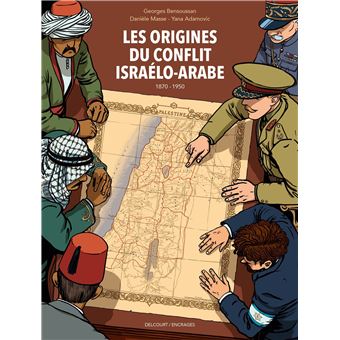 Les Origines du conflit israélo-arabe (1870-1950)