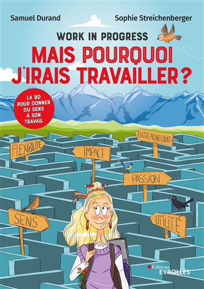 Work in progress Mais pourquoi j'irais travailler ?
