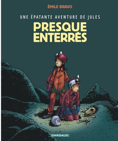 Une epatante aventure de Jules - Tome 3 - Presque enterres !