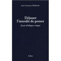 Déjouer l'interdit de penser - Essais d'éthique critique