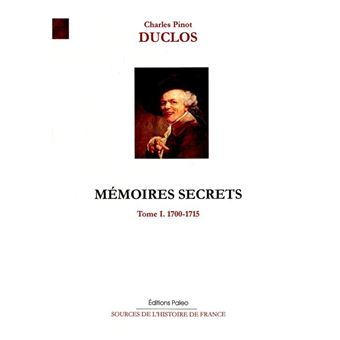 Mémoires. T1 (1700-1715) Mémoires de jeunesse. Mémoires secrets sur le règne de Louis XIV. - 1
