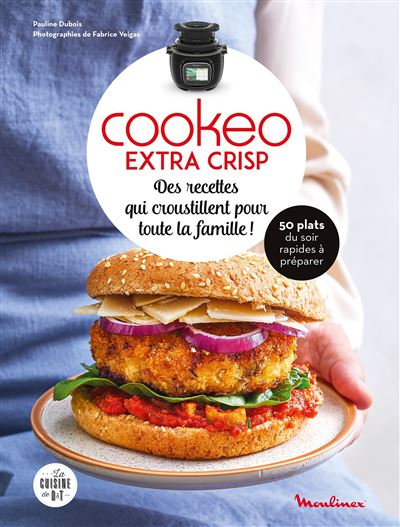 Des recettes qui croustillent pour toute la famille avec Cookeo Extra Crisp - Pauline Dubois-Platet - cartonné