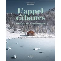 L'appel des cabanes, ou l'art de s'ensauvager