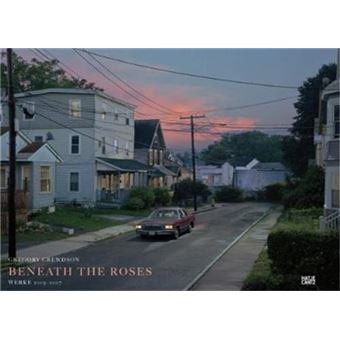 Gregory Crewdson Beneath the Roses Werke 2003-2007 /allemand - relié ...