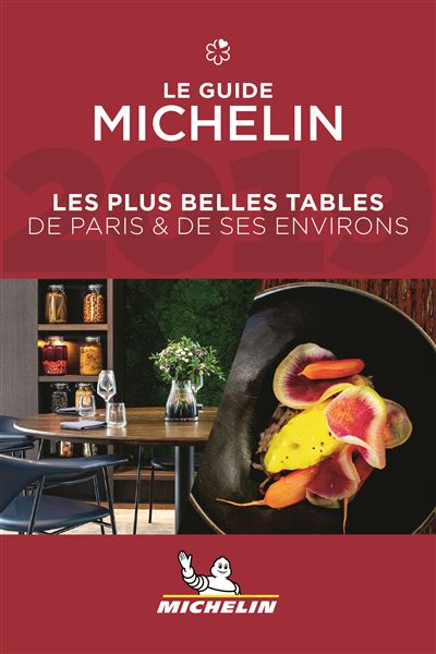 Guide Michelin Les plus belles tables de Paris & ses environs - Le 2019