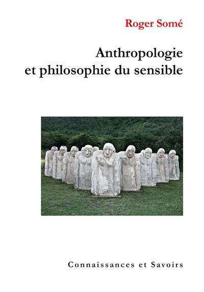 Anthropologie et philosophie du sensible - Roger Somé - broché