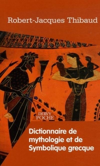 Dictionnaire de mythologie et de symbolique grecque - Robert