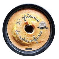 50 gâteaux de notre enfance
