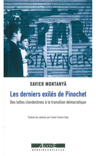 Les Derniers Exilés de Pinochet - Xavier Montanya - broché