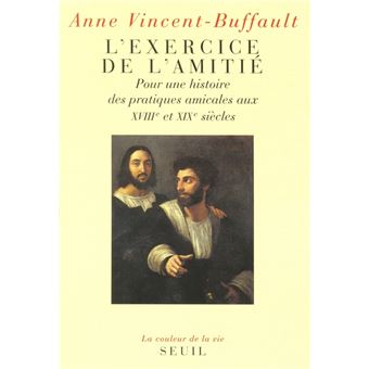 L'Exercice de l'amitié. Pour une histoire des pratiques amicales aux XVIIIe et XIXe siècles - 1