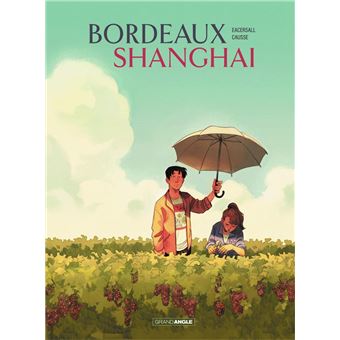 Bordeaux/Shanghai - Tome 1 - Bordeaux/Shanghai - 1