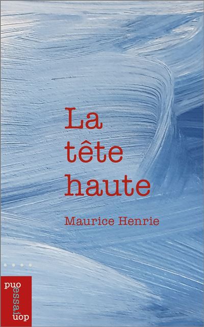 La tête haute - Maurice Henrie - broché