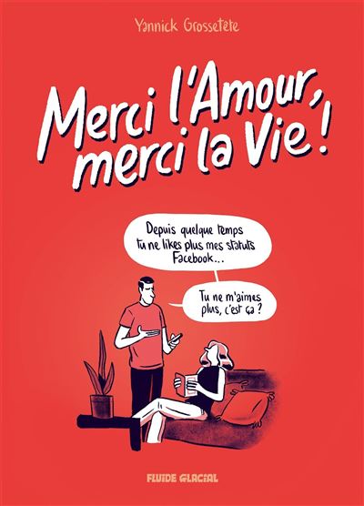 Merci l'Amour, merci la Vie ! - tome 01 - Yannick Grossetête - cartonné