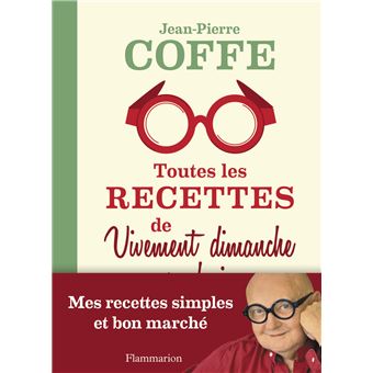Toutes les recettes de Vivement dimanche prochain - 1