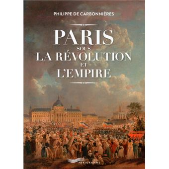 Paris sous la Révolution et l'Empire ! - 1