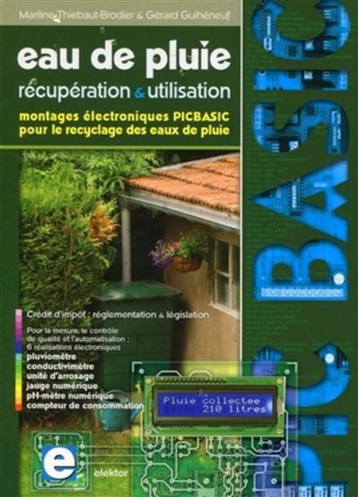 Eau de pluie : recuperation & utilisation. montages electroniques ...