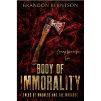 Body of Immorality: Tales of Madness and the Macabre