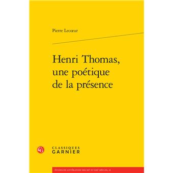 Henri Thomas, une poétique de la présence - 1