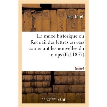 La muze historique ou Recueil des lettres en vers contenant les nouvelles du temps Tome 4 + Index - 1