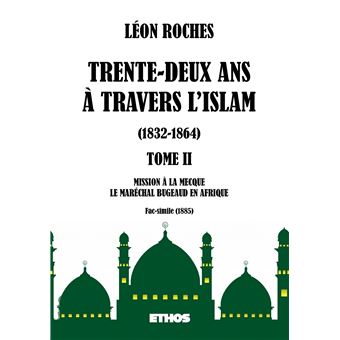 Trente-deux ans à travers l'Islam 1832-1864 (tome 2) - 1