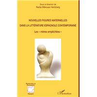 Nouvelles figures maternelles dans la littérature espagnole contemporaine