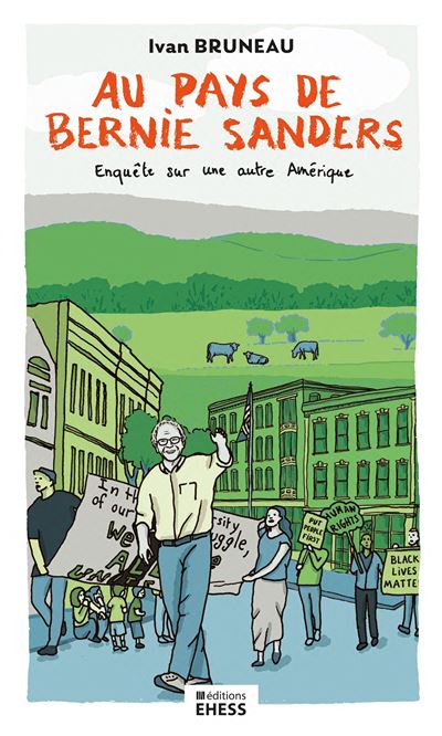 Au pays de Bernie Sanders - Enquête sur une autre Amérique - Ivan Bruneau - Ecole Des Hautes Etudes En Sciences Sociales - broché - Essai
