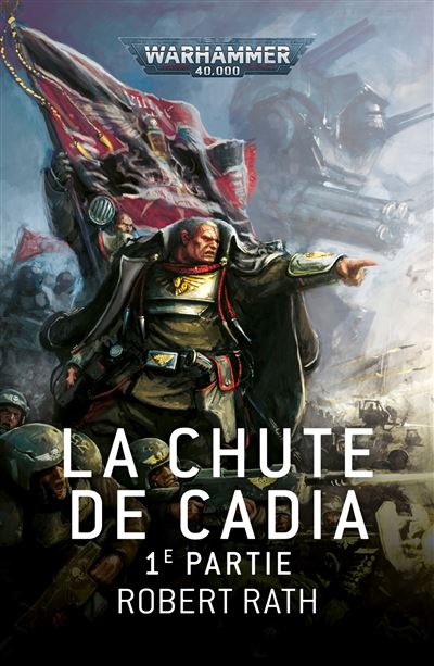 Robert Rath - Warhammer 40,000 La chute de cadia 1e partie - Robert Rath (2024)