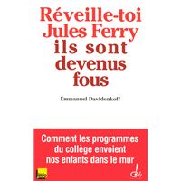 Réveille-toi, Jules Ferry, ils sont devenus fous !